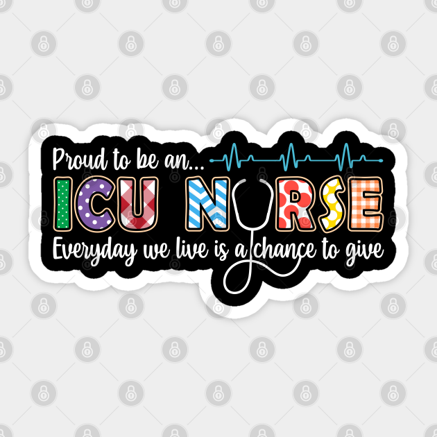 Proud Icu Nurse Quote Icu Nurse Sticker Teepublic